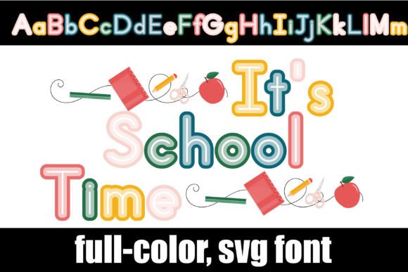 It's School Time: A Playful, Colorful Font for Standout Designs